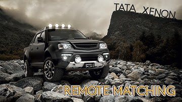Tata Xenon Remote Matching