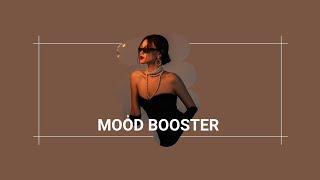 Mood Booster Playlist | Music to walk like you mean it you're not just a babe