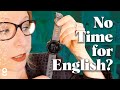 4 Life-Changing Tips from Your English Coach: Find time for English.