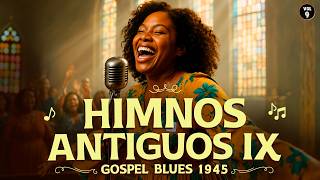 Himnos Antiguos IX MAS HERMOSOS I Sublime gracia... | Gospel 1945 para encontrar paz y fe