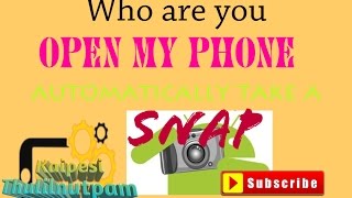 Who are you open my phone Automatically take a snap 2017 Tamil Tutorial screenshot 1