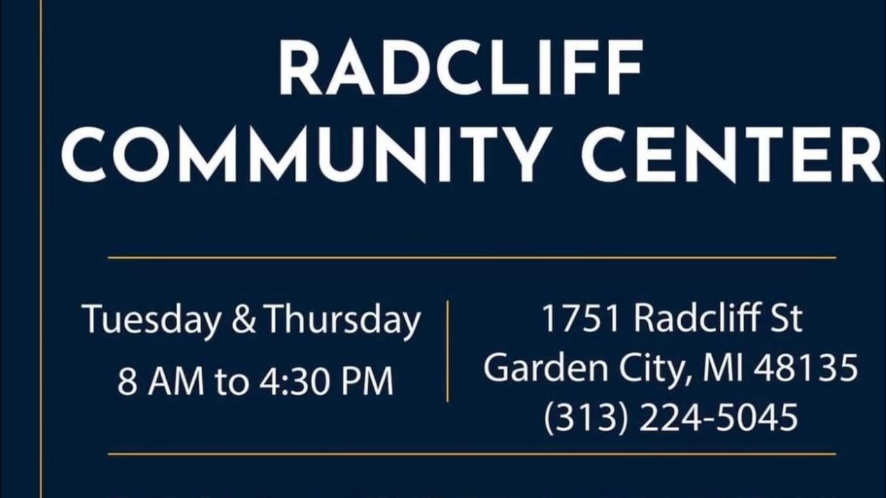 NEW LOCATION RADCLIFF COMMUNITY CENTER 1751 Radcliff St. Garden City