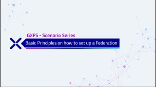 GXFS Scenario Video „How to set up a Federation: the Basics”
