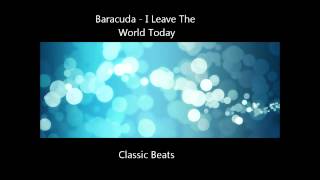 Video thumbnail of "Baracuda - I Leave The World Today  [HD - Techno Classic Song]"