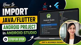 How to Import Java/Flutter Android Project in Android Studio (Step by Step)