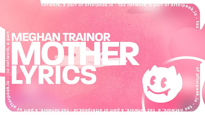 Meghan Trainor - Mother (Lyrics)