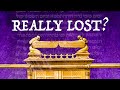 Is the Ark of the Covenant REALLY lost?