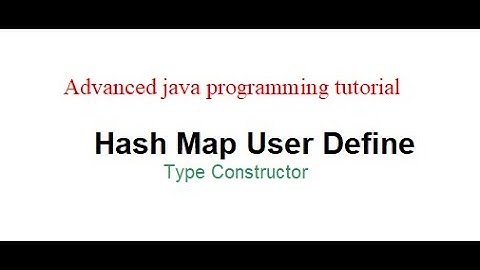 HashMap User Define Type Constructor || Advanced java Programming tutorial in Bangla