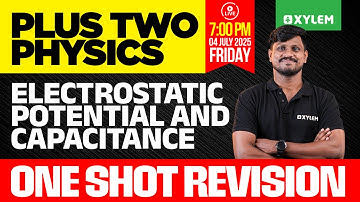 Plus Two Physics  | Electrostatic Potential And Capacitance - One Shot Revision | Xylem Plus Two