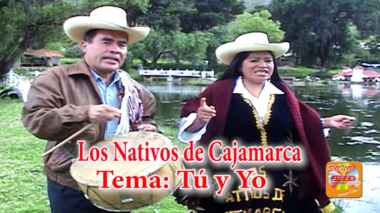 NATIVOS DE CAJAMARCA (Tu y Yo ) EXITOS DE ORO-Oficial - YOUTUBE - YouTube