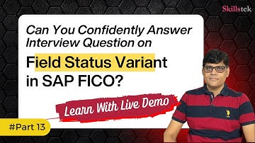 Field Status Variant in SAP S4 HANA Finance  - A Must-Know SAP FICO Interview Question!