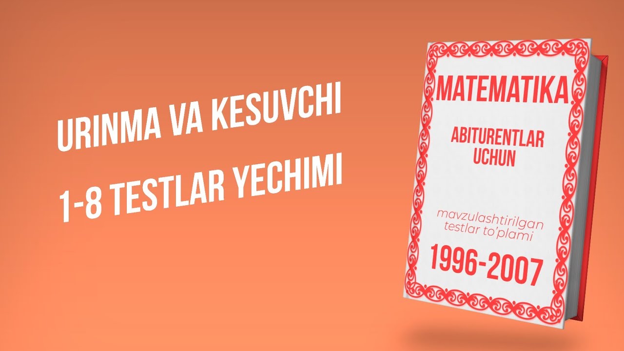 AXBOROTNOMA. URINMA VA KESUVCHI. 1-8 TESTLAR YECHIMI