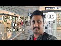 Hyderabad to london  first time travel experience on flight  uk 
