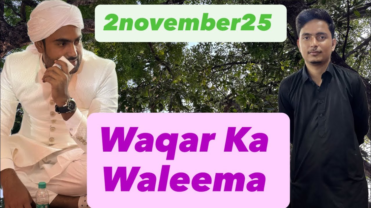 Waqar ki shadi | waleema | 2025 / 02 November | band | baja | barat 