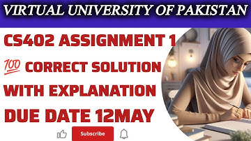 CS402 Assignment Spring 2025 | Complete Solution with Explanation | VU