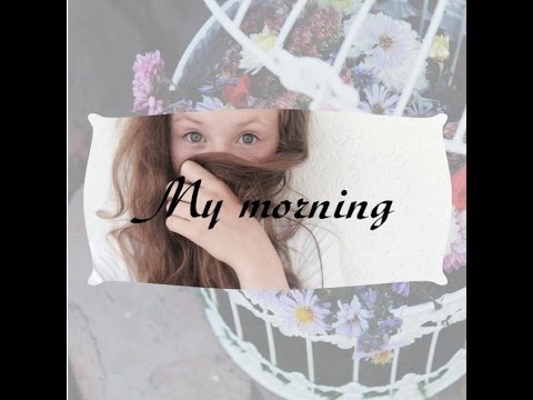 Видео: Моё утро/ MY MORNING❤️