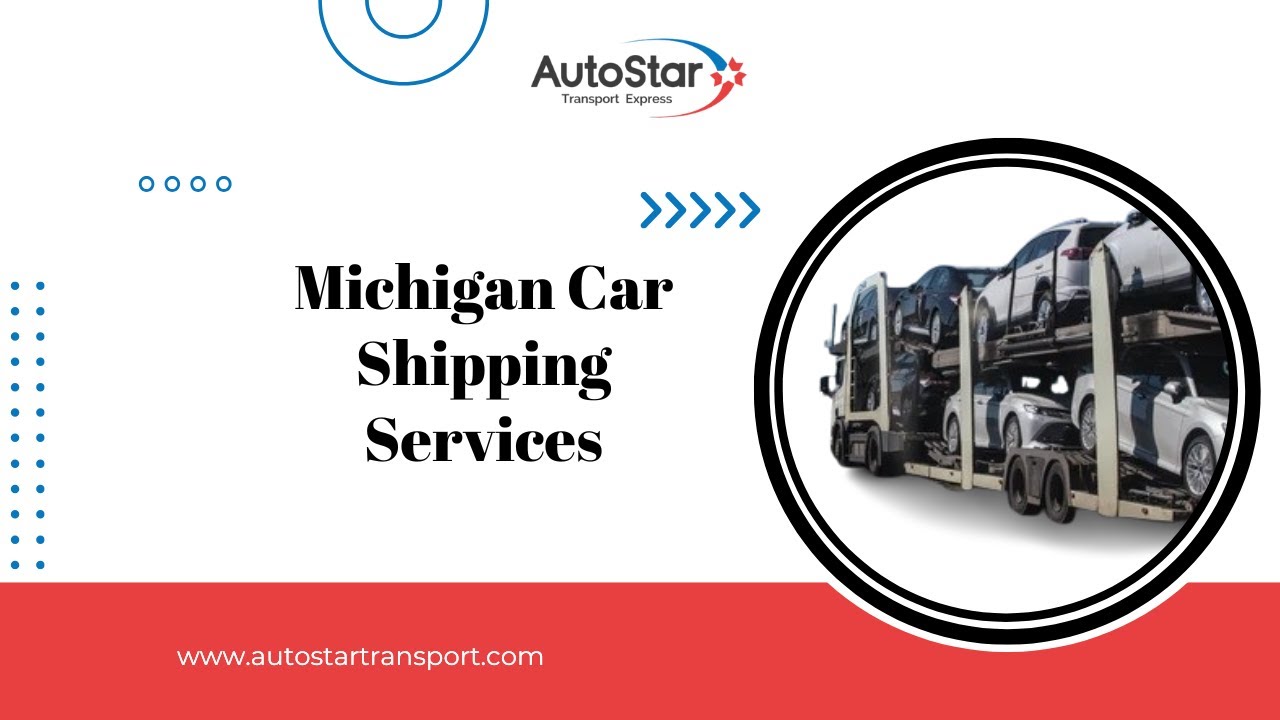 Michigan Car Shipping Services | AutoStar Transport Express