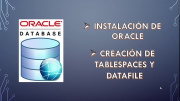 Instalación ORACLE Express 18c, SQLdeveloper - CREAR TABLESPACE -DATAFILE- USER -PASS.