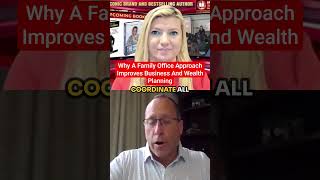 Why A Family Office Approach Improves Business And Wealth Planning