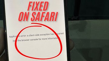 How To Fix Application Error A Client Side Exception Has Occurred On iPhone Safari Browser