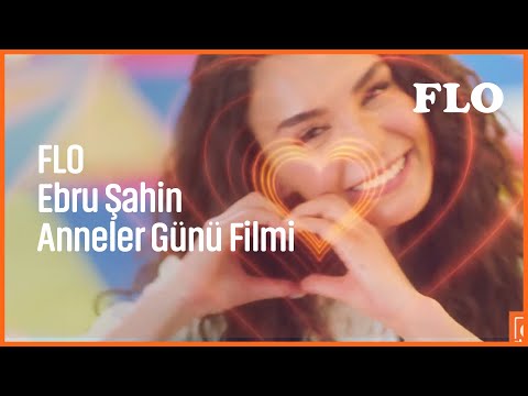 FLO - Ebru Şahin Anneler Günü Filmi