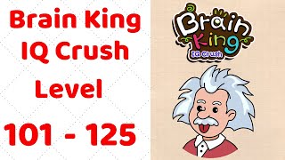 Brain King IQ Crush Level 101-125 Walkthrough Solution screenshot 4