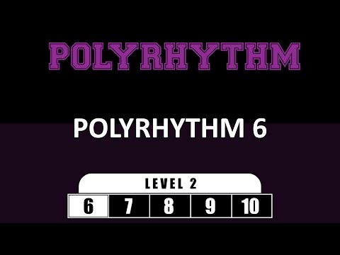 POLYRHYTHM // LEVEL 2 // Polyrhythm 6