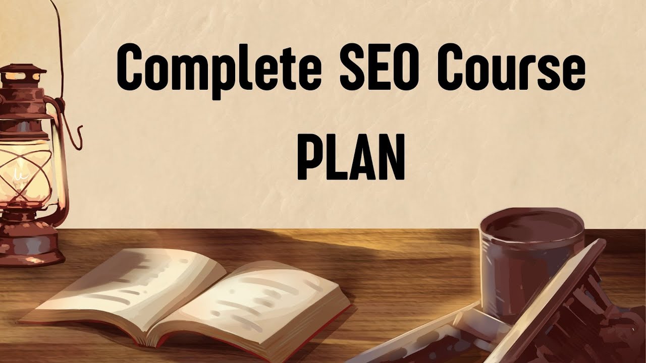 Complete Seo Course Complete SEO Course Plan: Step-by-Step Guide for Beginners - YouTube