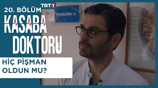 Hiç Pişman Oldun Mu? - Kasaba Doktoru 20. Bölüm