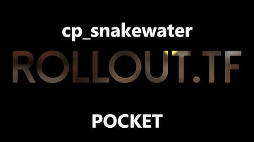 cp_snakewater pocket rollout