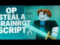 Roblox Steal A Brainrot Script | PASTEBIN | Instant Steal, Speed Boost, Noclip, No Kick | No Key
