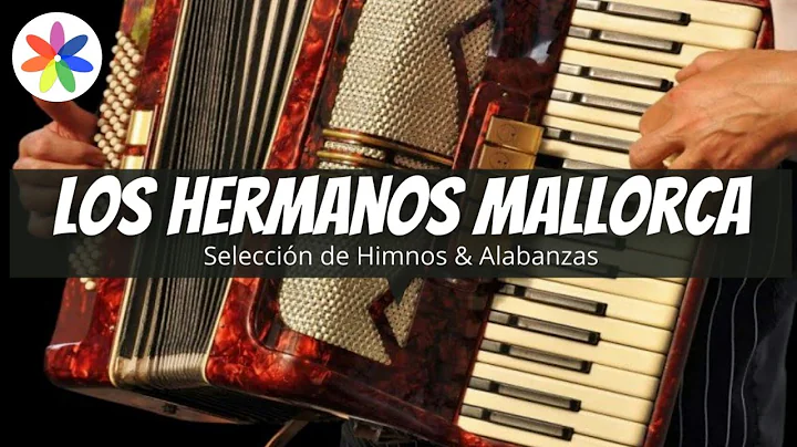 Hermanos Mallorca - 1 Hora de sus mas lindas alabanzas/Himnos de la iglesia asamblea de Dios.
