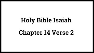 Holy Bible Isaiah 14:2