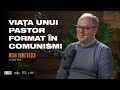 Viaa unui pastor format n comunism i podcast i mihai dumitracu