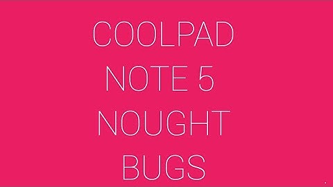 Coolpad note 5 nought bugs By TECHNICAL NAVEEN HINDI