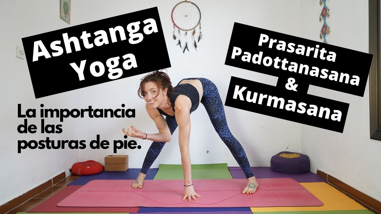 Cómo Hacer Kurmasana Yoga Tutorial - La Importancia de las Posturas de Pie en el Ashtanga Yoga