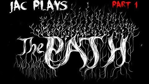 JAC Plays: The Path: Episode 1 (Robin)