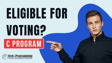 Are You Eligible to Vote? Write a C Program to Find Out!