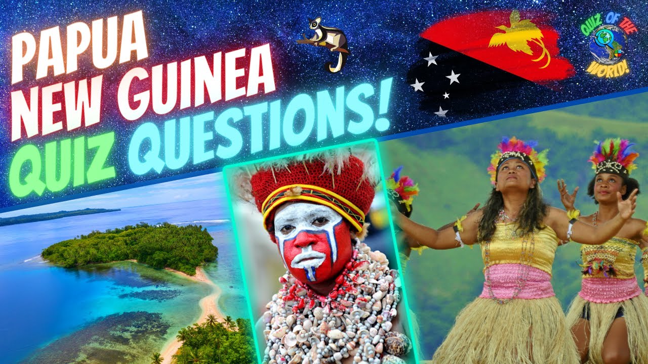 🇵🇬 Quiz Of The World Papua New Guinea Edition | General Knowledge Quiz ...