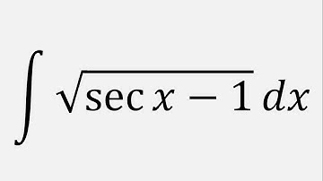 Integral of sqrt(sec x - 1) dx