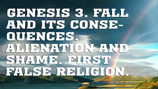 BS205 Eng 14. Genesis 3. Fall and Its Consequences. Alienation and Shame. First False Religion.