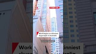 Construction begins in Sydney on Australia's skinniest skyscraper