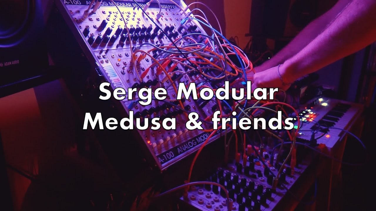 Serge Modular - Ambient Techno - with Medusa & Friends