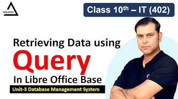 Query in LibreOffice Base | Class 10 IT 402 | Creating & Editing Query | Query Wizard | DBMS Unit 3