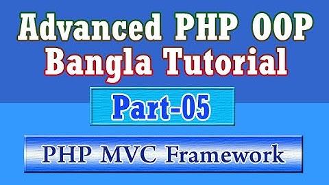 Build Own PHP MVC Framework (Bangla Tutorial) : Part-05