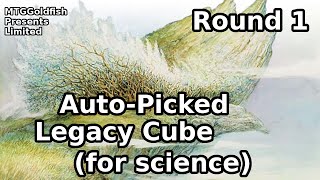 Auto-Picked Legacy Cube Draft - Round 1