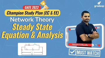 Champion Study Plan- EC & EE || GATE 2022 || Steady State Equation & Analysis || Network Analysis