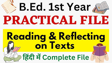 Reading and Reflecting on Text | B.Ed. 1st Year Practical File in Hindi Medium