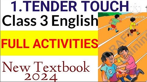 Class 3 New English Unit 1 Tender touch Full activities| Class 3 English Unit 1 full activities