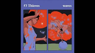 53 Thieves - waves